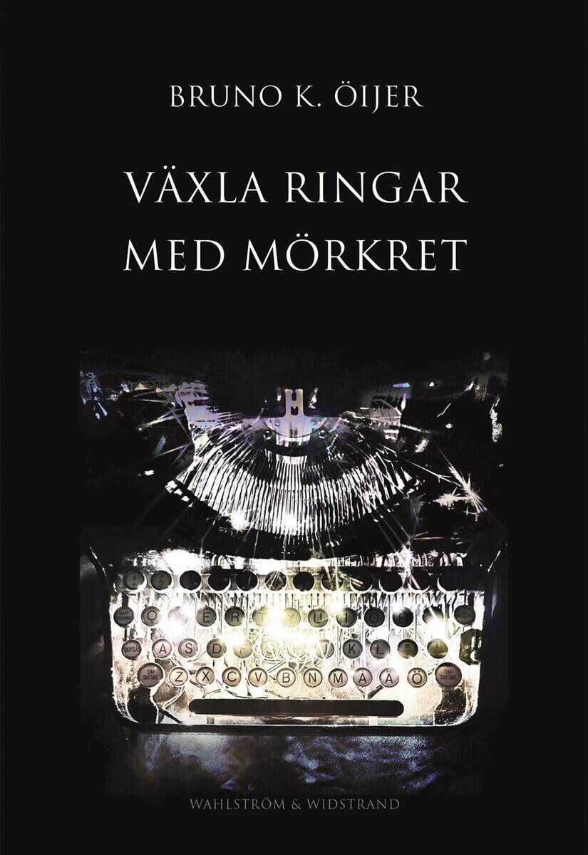 Bruno K. Öijer : Växla ringar med mörkret