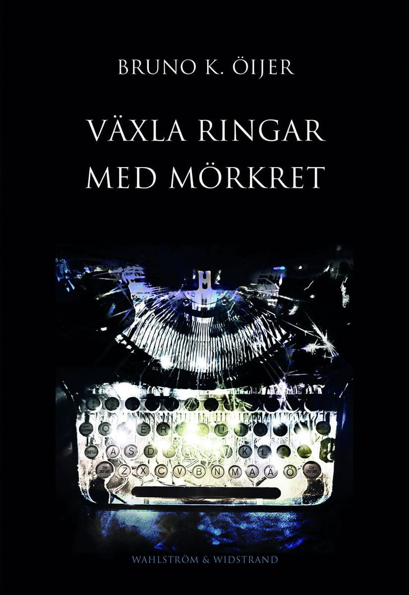 Bruno K. Öijer : Växla ringar med mörkret