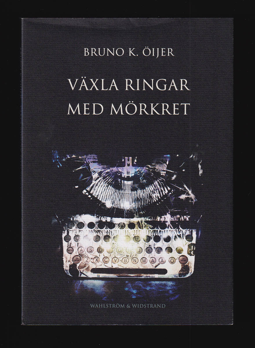 Bruno K Öijer : Växla ringar med mörkret