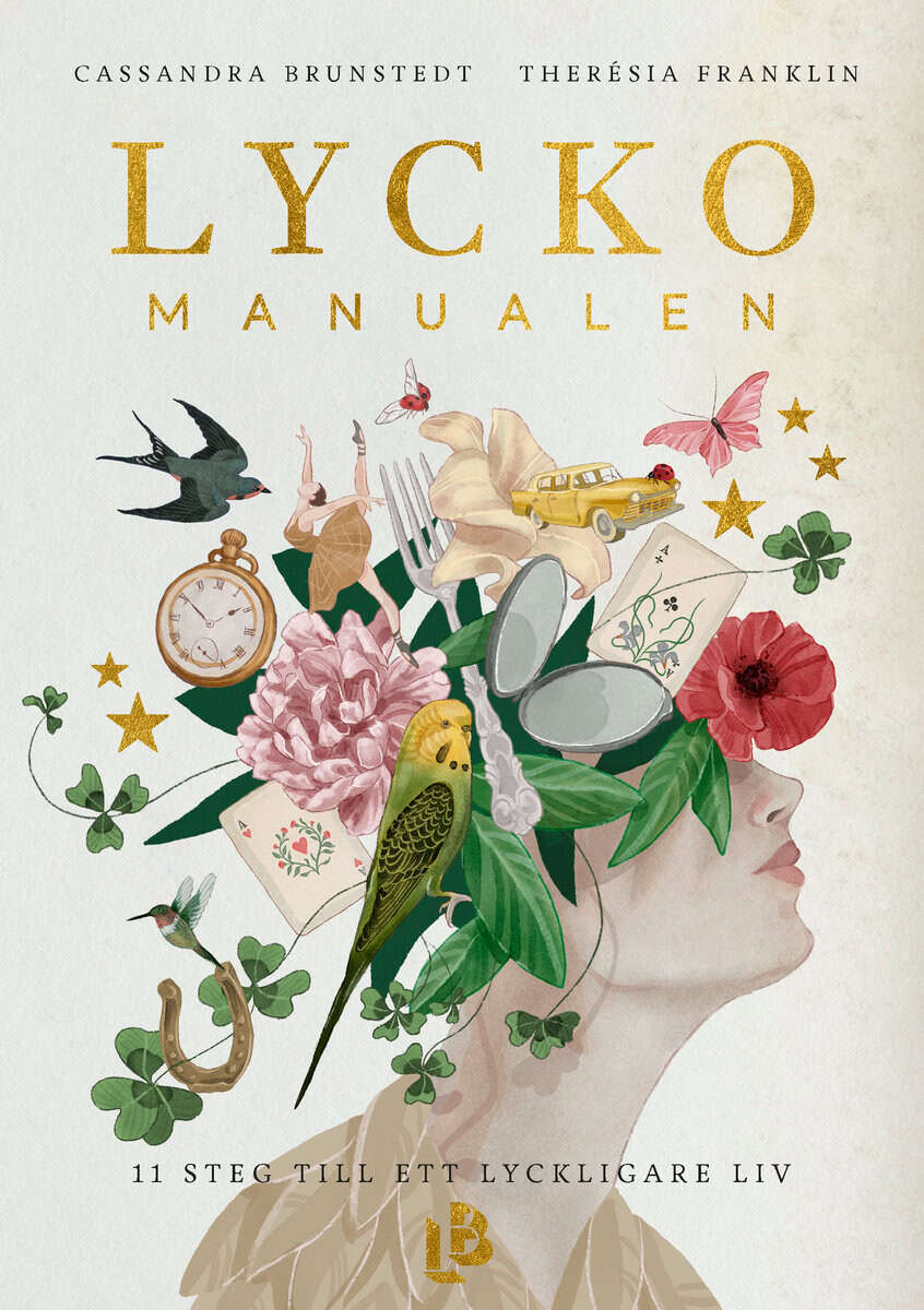 Brunstedt, Cassandra ; Franklin, Therésia : Lyckomanualen : 11 steg till ett lyckligare liv
