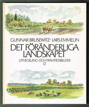 Brusewitz, Gunnar (1924-2004) ; Emmelin, Lars : Det föränderliga landskapet. Utveckling och framtidsbilder