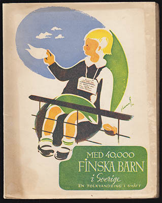 Bruun, Elsa med flera : Med 40.000 finska barn i Sverige. En folkvandring i smått