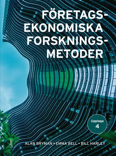 Bryman, Alan ; Bell, Emma ; Harley, Bill : Företagsekonomiska forskningsmetoder