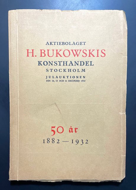 Bukowskis konsthandel. : Bukowski - Auktionskatalog / Bukowski 50 år 1882-1932. Julauktionen 1932. Förteckning över … oljemålningar, möbler, silver, guld … vapen m.m. som tillhört framlidne landshövdingen Conrad Cedercrantz.