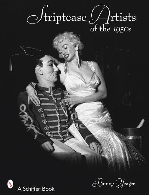 Bunny Yeager : Striptease artists of the 1950s