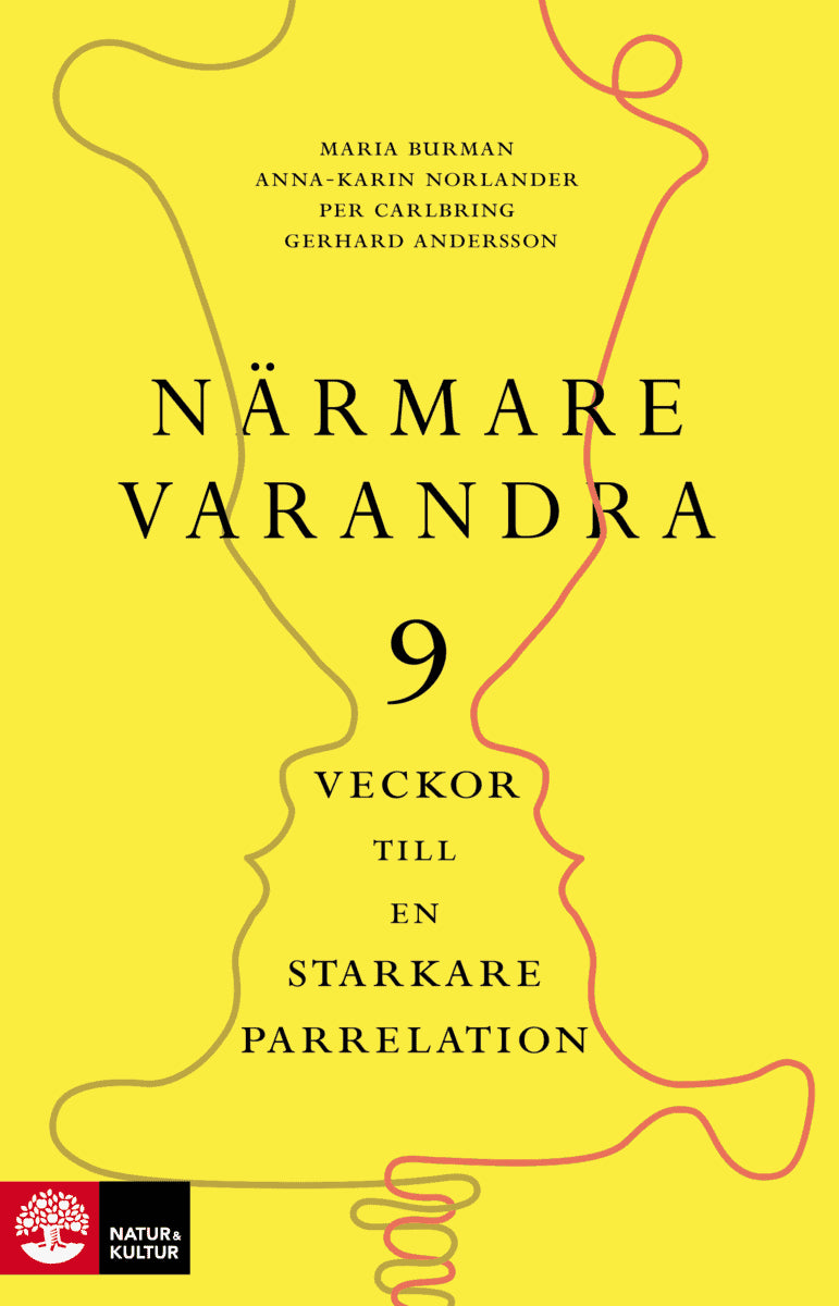 Burman, Maria ; Norlander, Anna-Karin ; Carlbring, Per ; Andersson, Gerhard : Närmare varandra : Nio veckor till en starkare parrelation