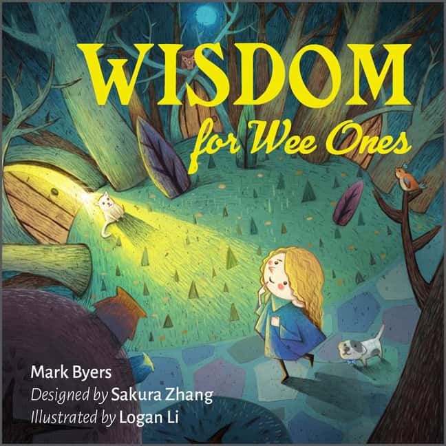 Byers , Mark ; Zhang , Sakura ; Li, Logan : Wisdom For Wee Ones