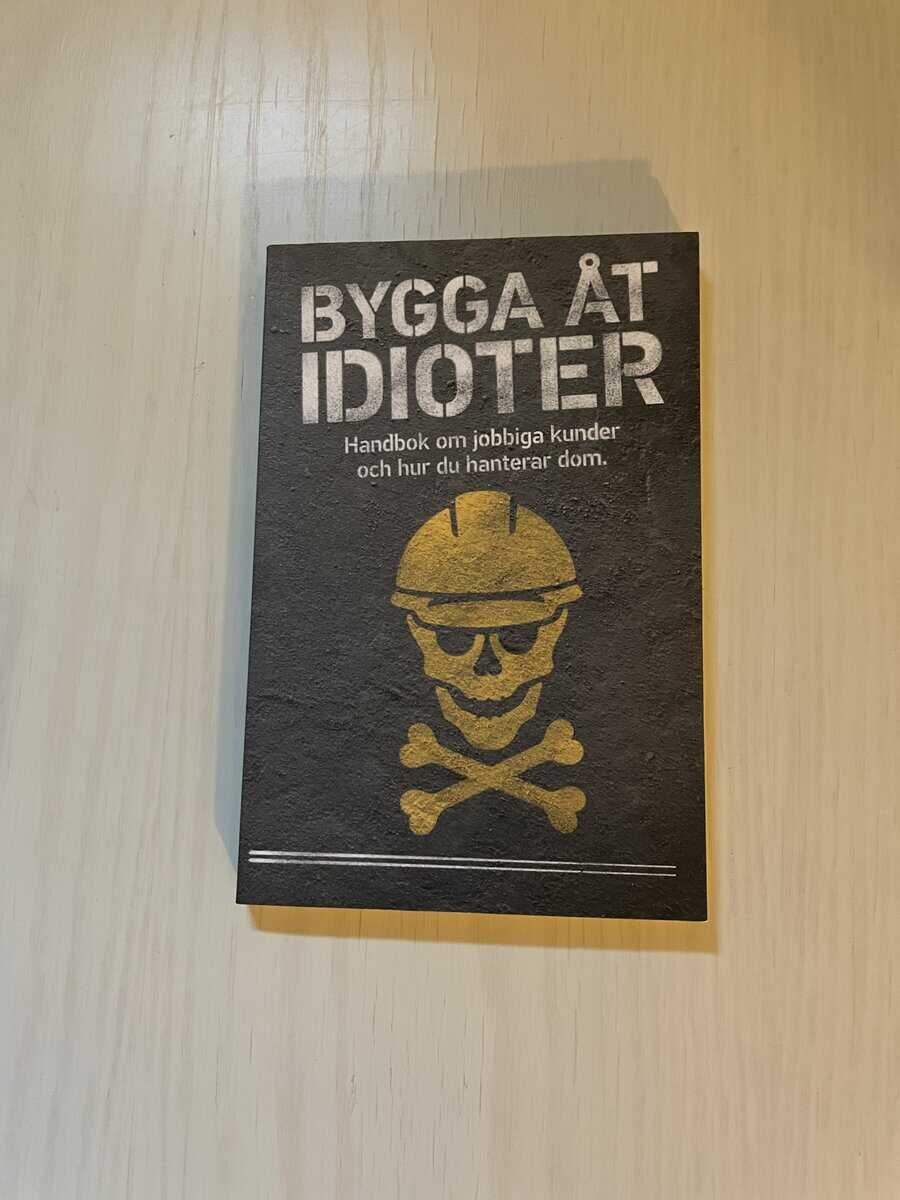 Bygga åt idioter