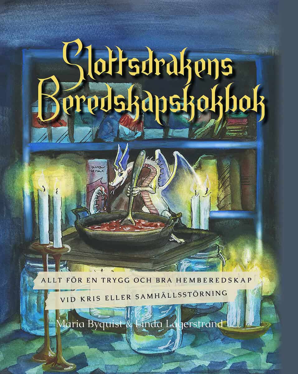 Byquist, Maria ; Lagerstrand, Linda : Slottsdrakens beredskapskokbok
