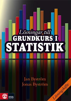 Byström, Jan ; Byström, Jonas : Lösningar till grundkurs i statistik