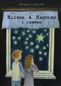 Byström, Margaretha ; Sellergren, Malin : Klinga & Kapulko i rymden