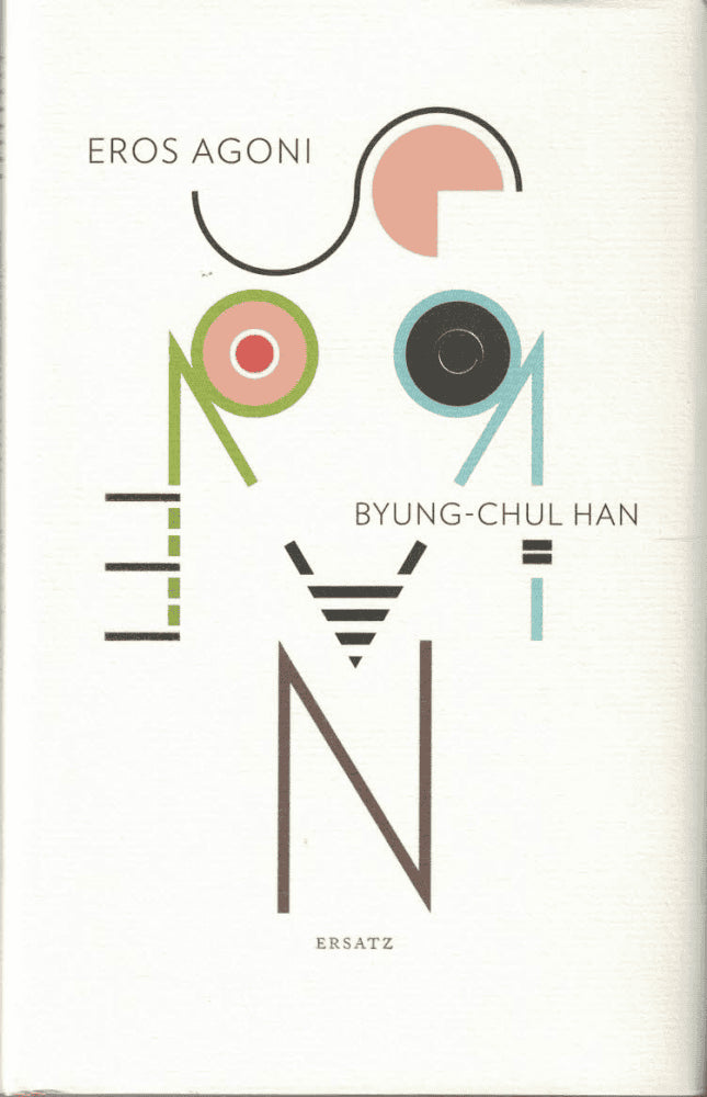 Byung-Chul Han : Eros agoni