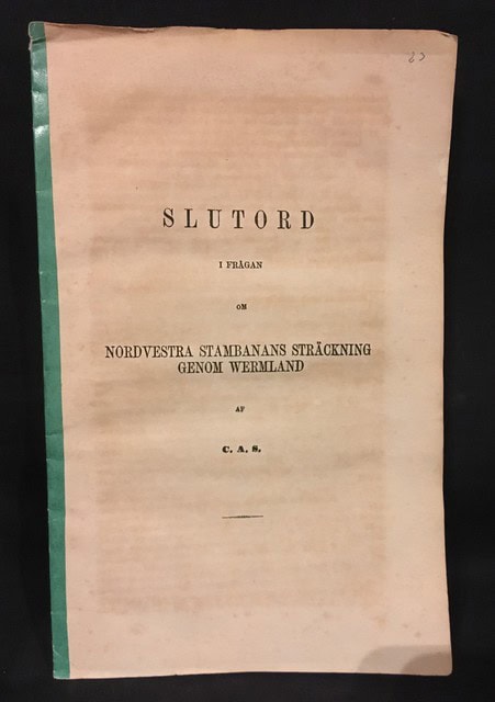 C. A. S. : Slutord i frågan om Nordvestra stambanans sträckning genom Wermland