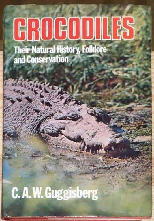 C A W Guggisberg : Crocodiles. Their natural history, folklore and conservation