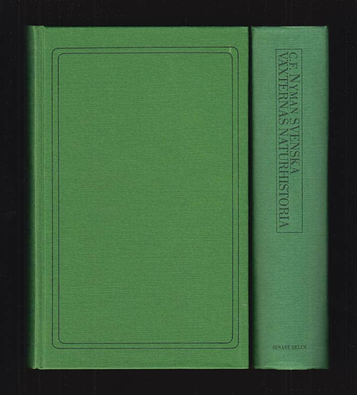 C. F. Nyman : Utkast till svenska växternas naturhistoria eller Sveriges fanerogamer skildrade i korthet med deras växtställen och utbredning m. m., deras egenskaper, användning och historia i allmänhet. Förra delen - Sednare delen (komplett)