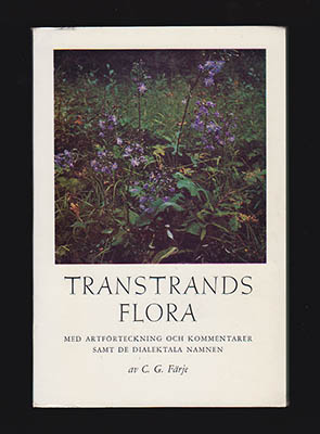 C. G Färje : Transtrands flora. Med artförteckning och kommentarer samt de dialektala namnen