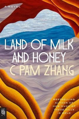 C Pam Zhang : Land of Milk and Honey