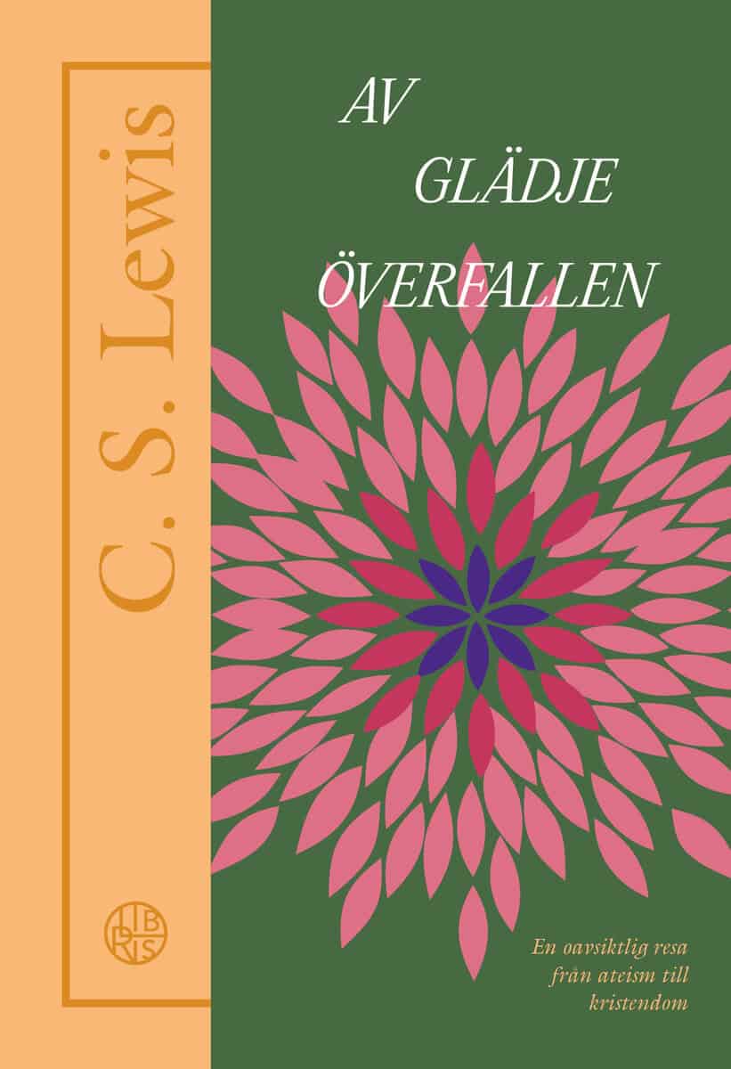 C. S. Lewis : Av glädje överfallen