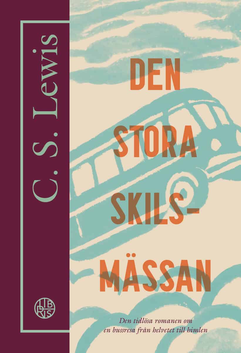C. S. Lewis : Den stora skilsmässan : en dröm om livet efter detta