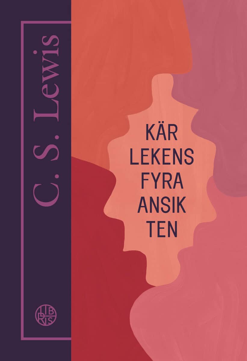 C. S. Lewis : Kärlekens fyra ansikten