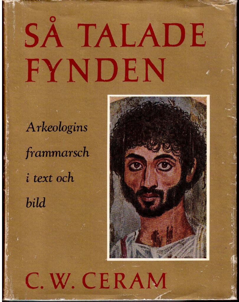 C. W. Ceram : Så talade fynden. Arkeologins frammarsch i text och bild