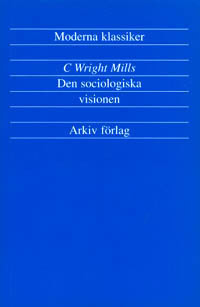 C. Wright Mills : Den sociologiska visionen