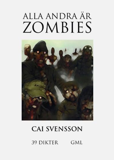 Cai Svensson : Alla andra är zombies