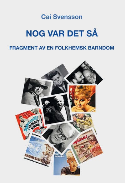 Cai Svensson : Nog var det så