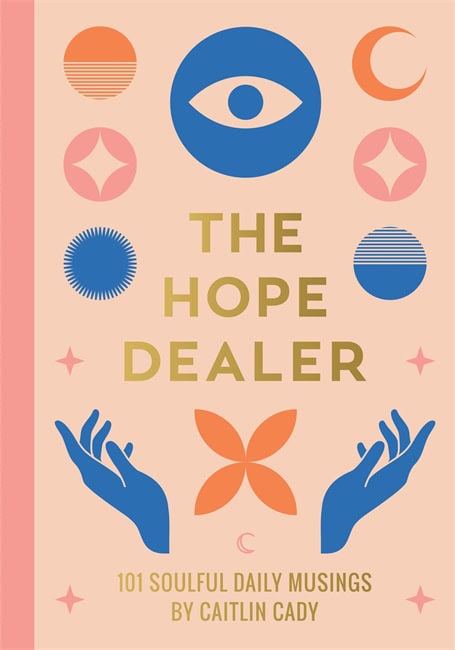 Caitlin Cady : The Hope Dealer