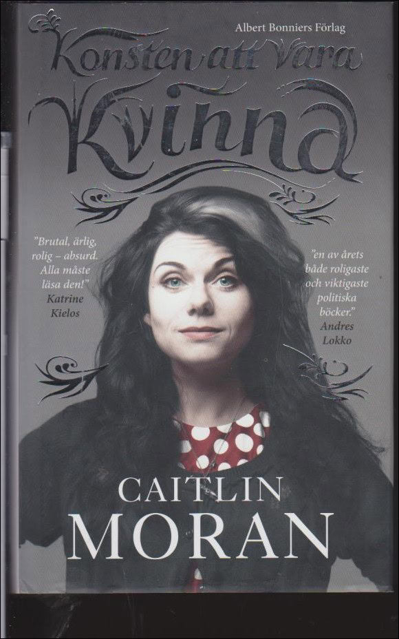 Caitlin Moran : Konsten att vara kvinna
