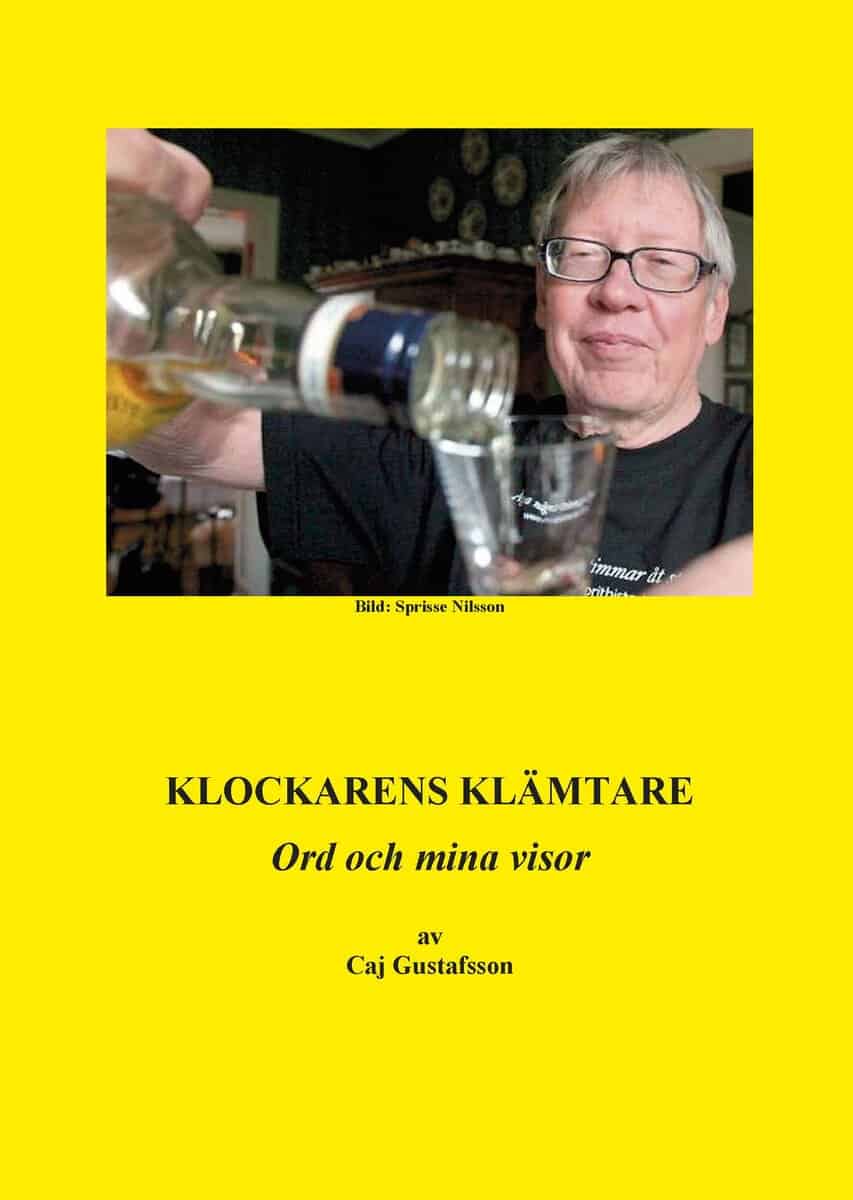 Caj Gustafsson : Klockarens klämtare : ord och mina visor