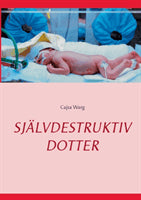 Cajsa Warg : Självdestruktiv dotter