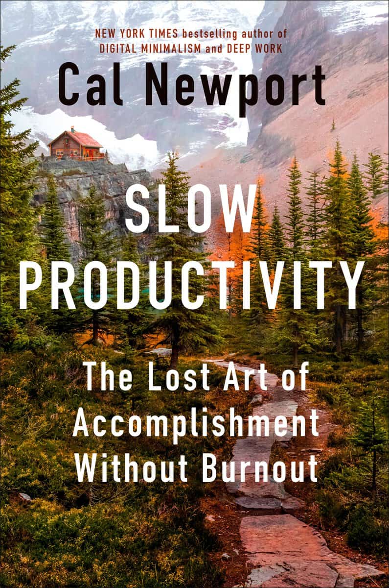 Cal Newport : Slow productivity