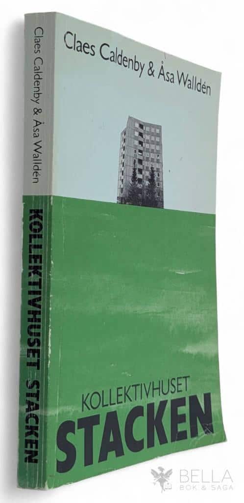 Caldenby, Claes ; Åsa Walldén : Kollektivhuset Stacken