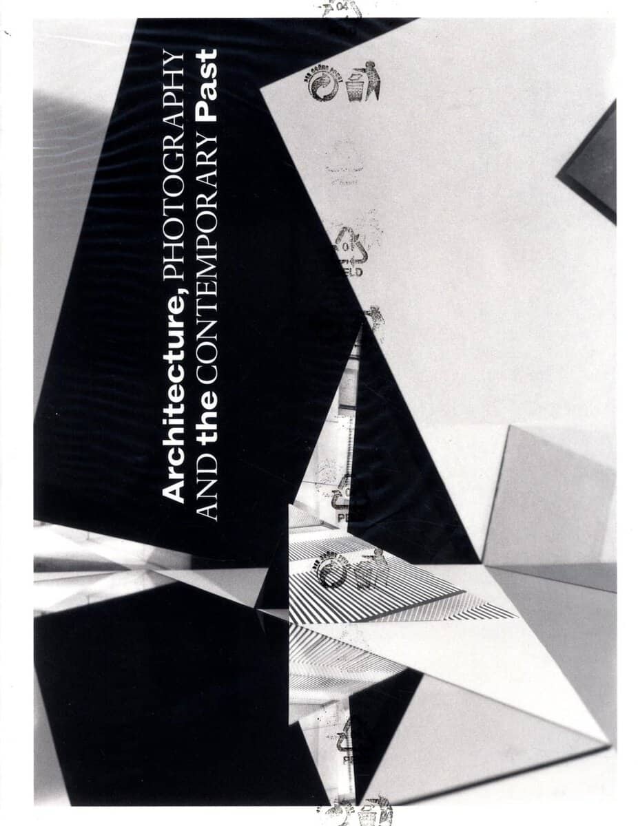 Caldenby, Claes; Kendall, David; Mattsson, Helena; Elvén, Katarina; Rosen, Astrid von; Zeitler, Hendrik; Schmidt, Staffan; Grinell, Klas; Gronberg, Cecilia; Betancour, Ana; Grossman, Alyssa; Elgstrom, Patrik; Slavik, Andrej; Buchli, Victor : Architecture, photography and the contemporary past