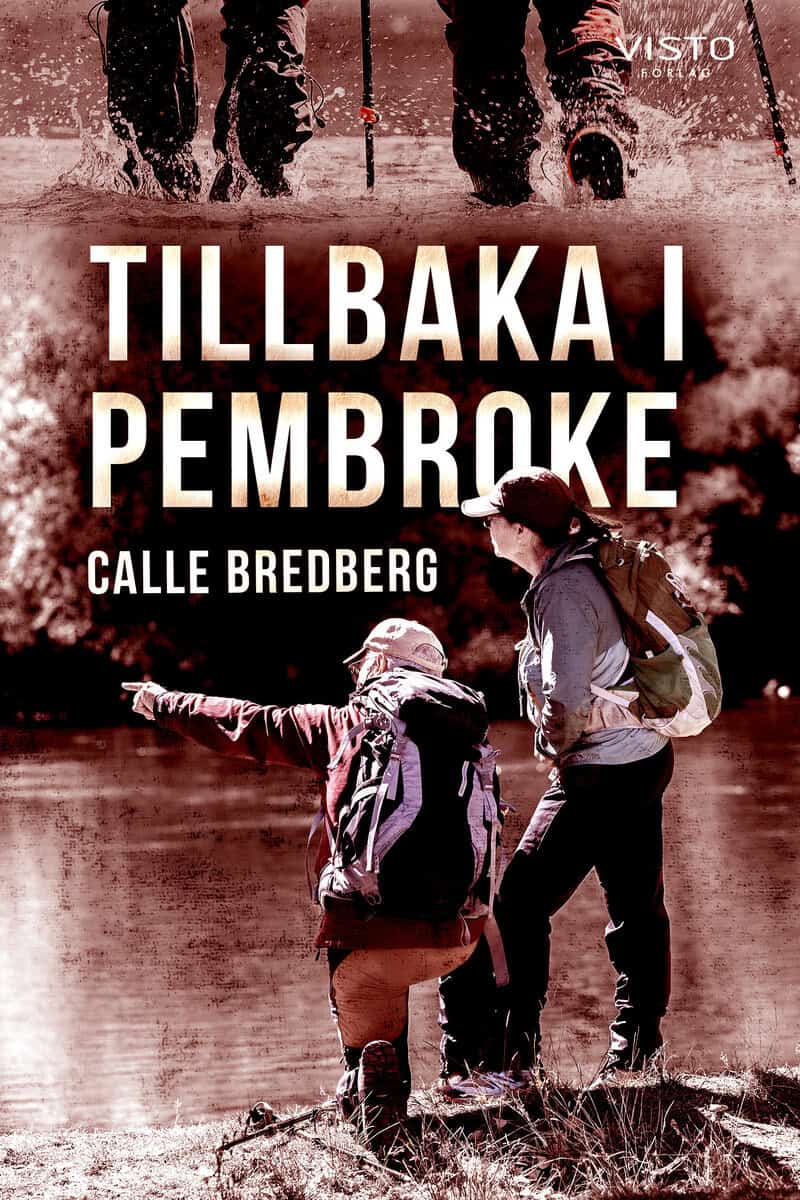 Calle Bredberg : Tillbaka i Pembroke