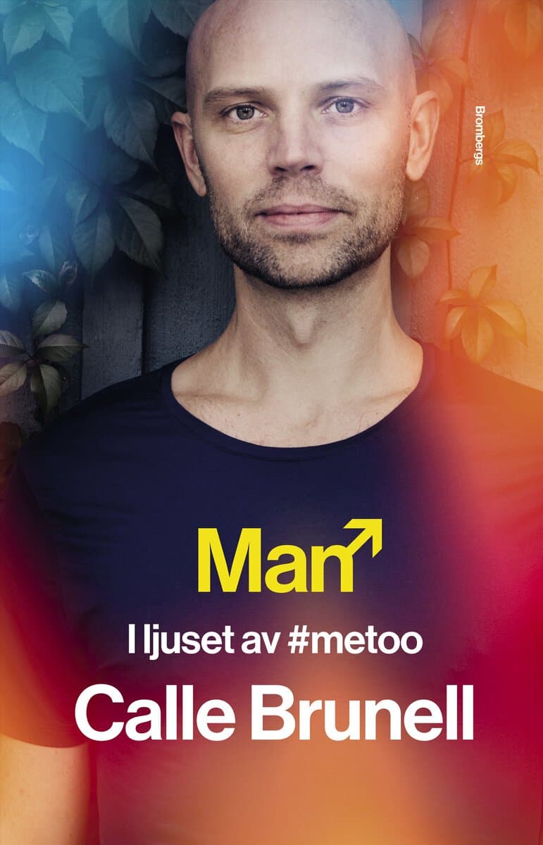 Calle Brunell : Man : i ljuset av #metoo