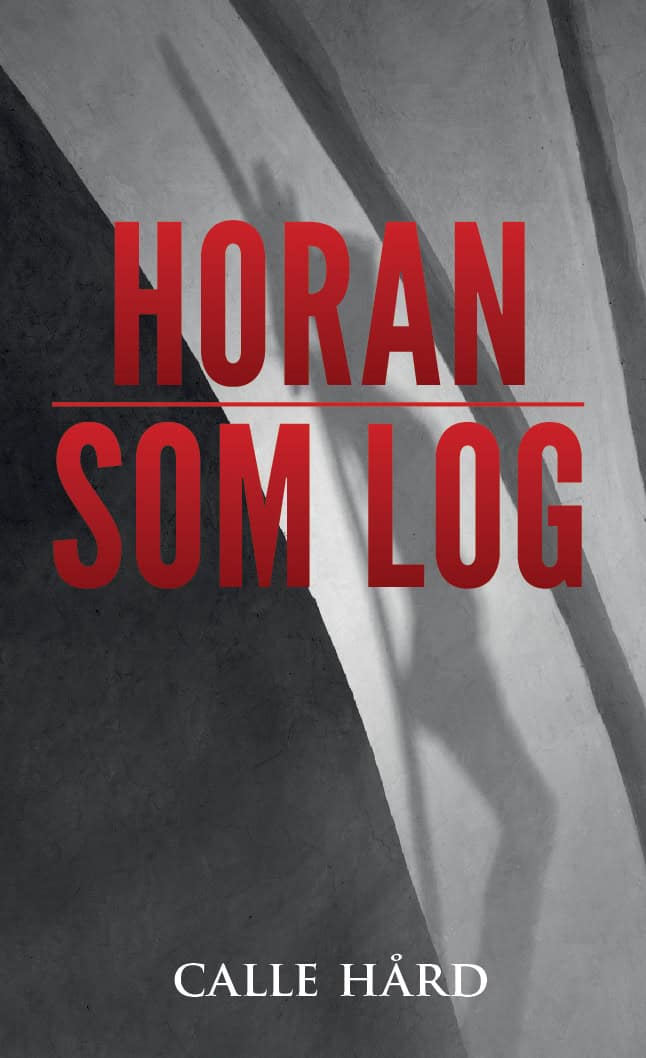 Calle Hård : Horan som log