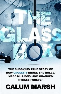 Calum Marsh : The Glass Box