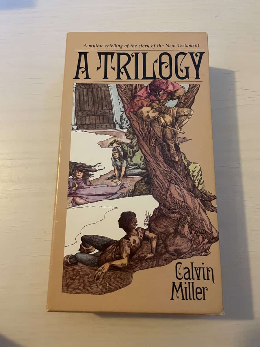 Calvin Miller : A Trilogy - The Singer - The Song - The Finale - A Mythic retelling of the New Testament