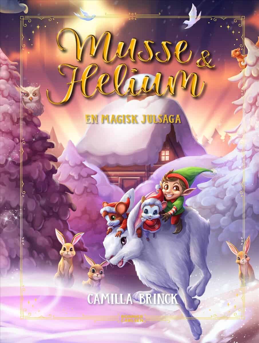 Camilla Brinck : En magisk julsaga : Jul med Musse & Helium