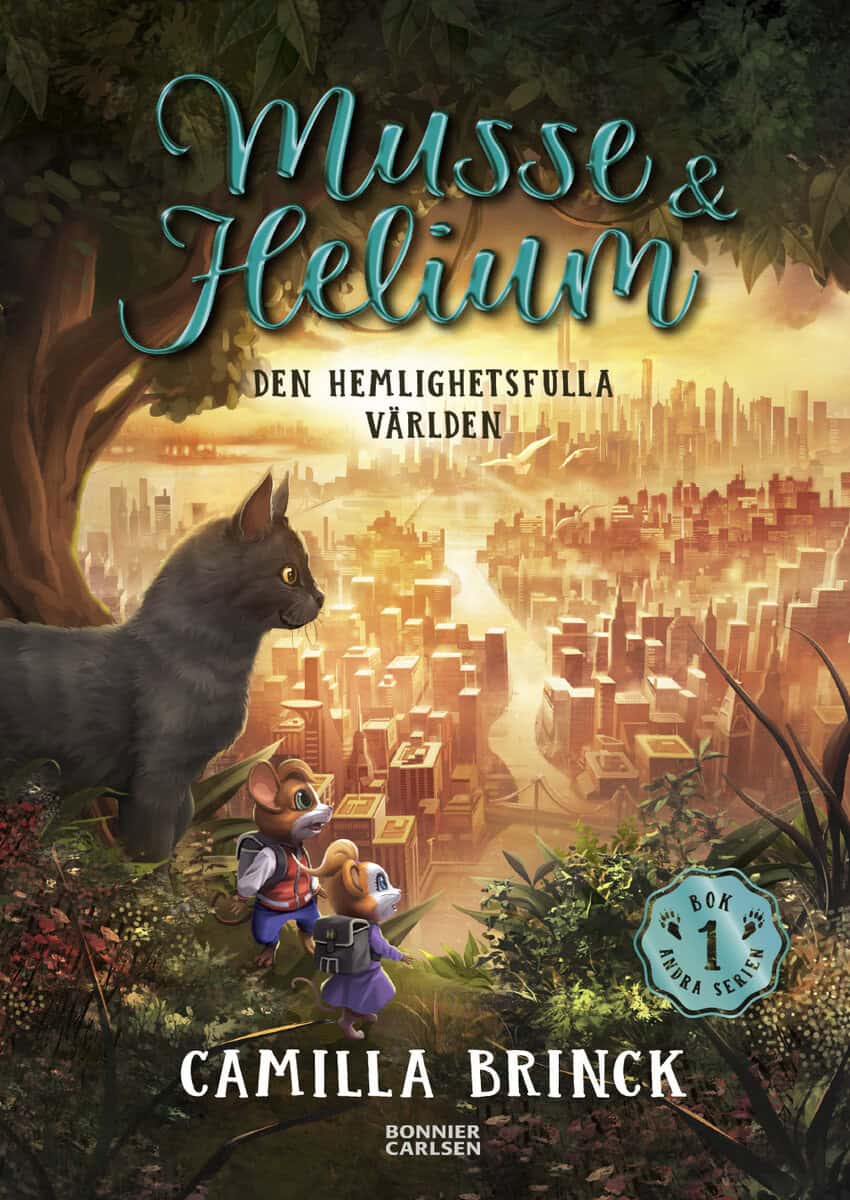 Camilla Brinck : Musse & Helium. Den hemlighetsfulla världen