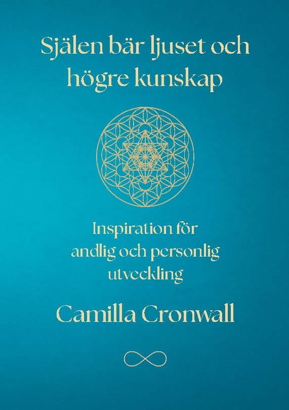 Camilla Cronwall : Själen bär ljuset och högre kunskap : inspiration för andlig och personlig