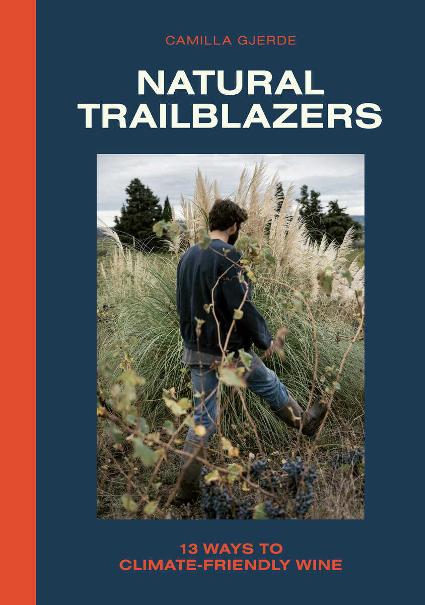 Camilla Gjerde : Natural Trailblazers: 13 ways to climate-friendly wine