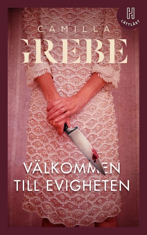 Camilla Grebe : Välkommen till Evigheten (lättläst)