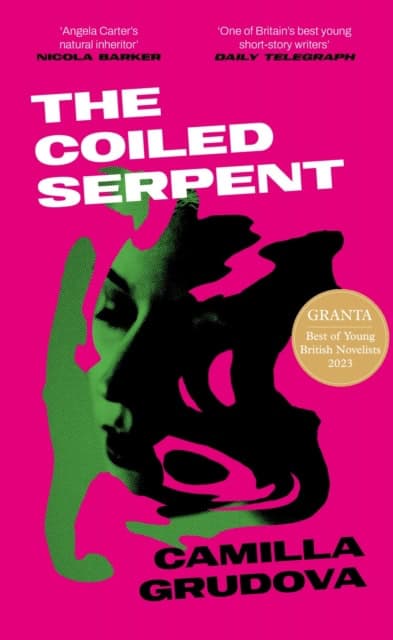 Camilla Grudova : The Coiled Serpent