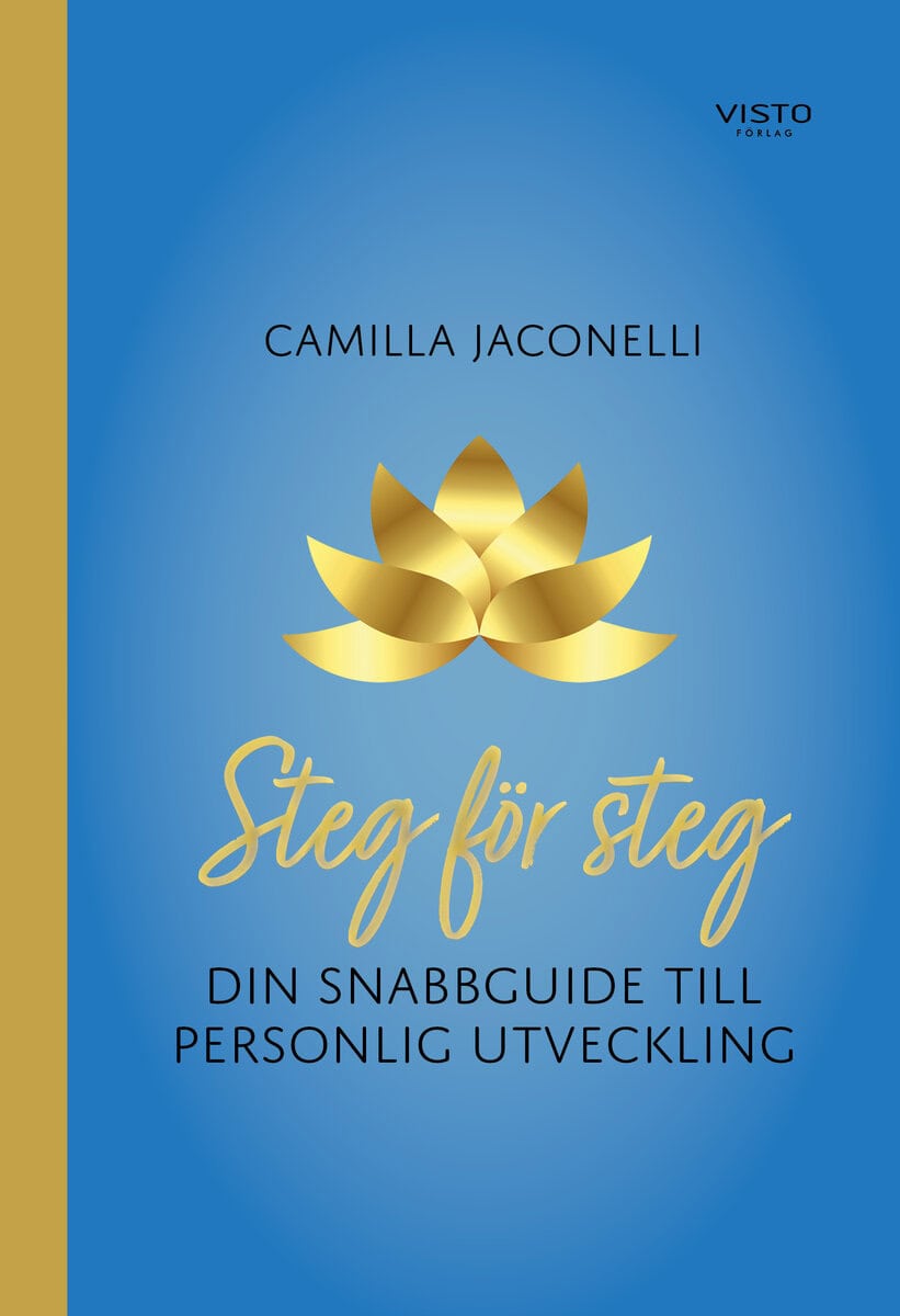 Camilla Jaconelli : Steg för steg : din snabbguide till personlig utveckling