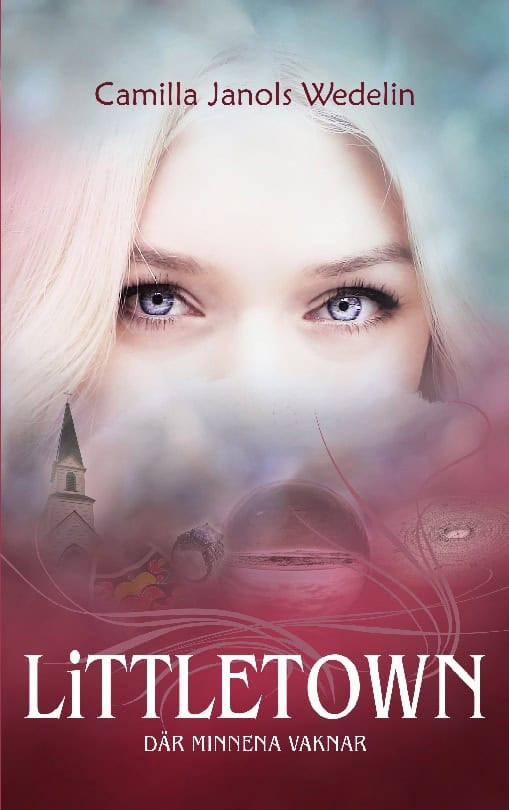 Camilla Janols Wedelin : Littletown : där minnena vaknar