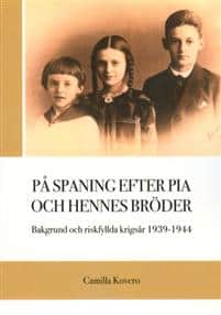 Camilla Kovero : På spaning efter Pia och hennes bröder