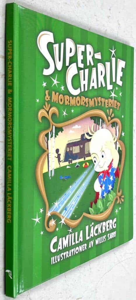 Camilla Läckberg ; Millis Sarri : Super-Charlie och mormorsmysteriet - Super-Charlie - Bok 3